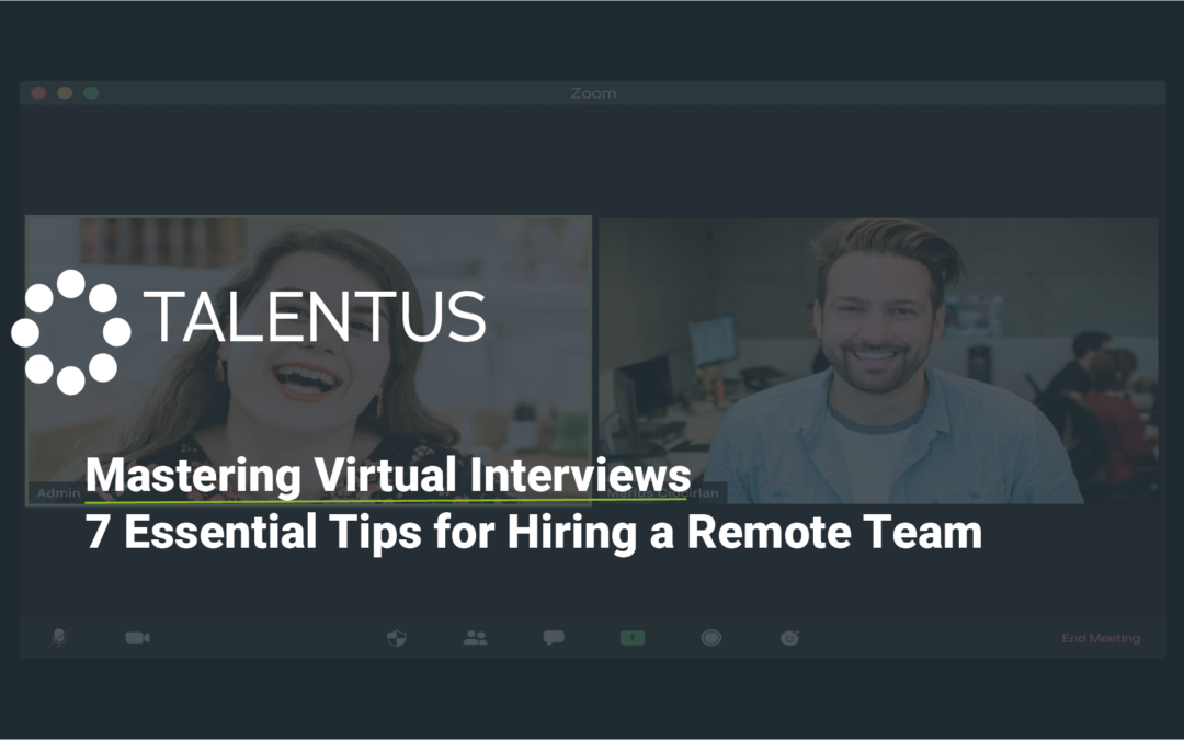 Mastering Virtual Interviews: 7 Essential Tips for Hiring a Remote Team